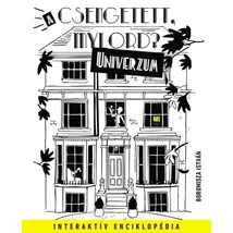 A „Csengetett, Mylord” Univerzum [Csengetett, Mylord? könyv]