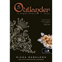 A lángoló kereszt [5. Outlander könyv, 1. kötet, Diana Gabaldon]