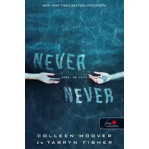 Soha, de soha  - Never never [Colleen Hoover, Tarryn Fisher könyv]