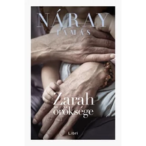 Zarah öröksége [Zarah trilógia 2. könyv, Náray Tamás]