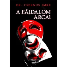 A fájdalom arcai [Dr. Csernus Imre könyv]