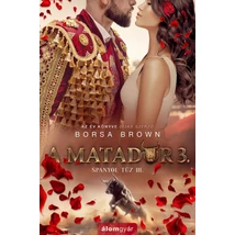 A matador 3. [Spanyol tűz sorozat 3. könyv, Borsa Brown]