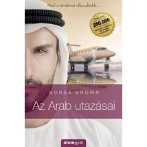 Az Arab utazásai [Az Arab könyvsorozat 0,5., Borsa Brown]