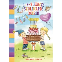 3-5-8 perces szülinapos mesék [3-5-8 perces mesék]
