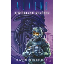 A királynő nevében [Aliens könyv]
