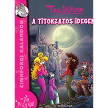 A titokzatos idegen [Tea Stilton könyv]