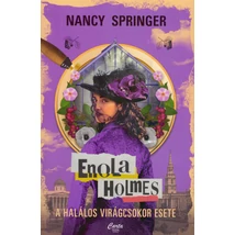 A halálos virágcsokor esete [3. Enola Holmes könyv, Nancy Springer]