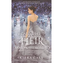 A koronahercegnő [Párválasztó sorozat 4. könyv, Kiera Cass]