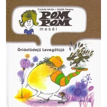 Óriástüdejű Levegőfújó [8. Pom Pom meséi könyv, Csukás István]