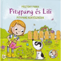 Pitypang kertészkedik [Pitypang és Lili könyvsorozat 10.]