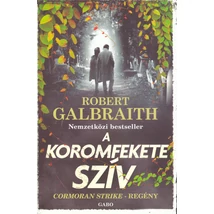 A koromfekete szív [Cormoran Strike 6. könyv, Robert Galbraith]