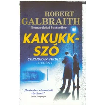 Kakukkszó [Cormoran Strike 1. könyv, Robert Galbraith]