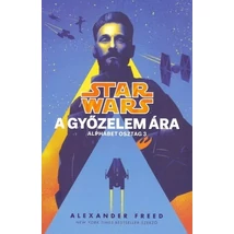 A győzelem ára [Star Wars Alphabet osztag 3. könyv]