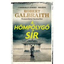 A hömpölygő sír [Cormoran Strike 7. könyv, Robert Galbraith]