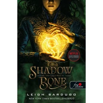 Árnyék és csont – Shadow and Bone [Árnyék és csont könyvsorozat 1.]