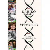 Karikó Katalin: Áttörések - Életem és a tudomány [könyv]