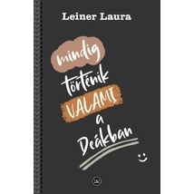 Mindig történik valami a Deákban [Leiner Laura könyv]