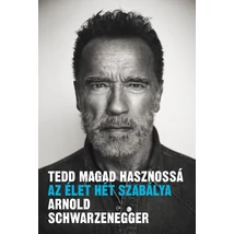 Tedd magad hasznossá [Arnold Schwarzenegger könyv]