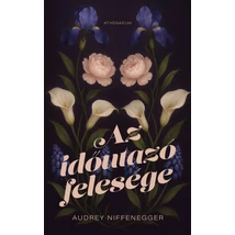 Az időutazó felesége [Audrey Niffenegger könyv]