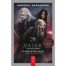 A megvetés ideje [Vaják/Witcher 4. könyv, Andrzej Sapkowski]