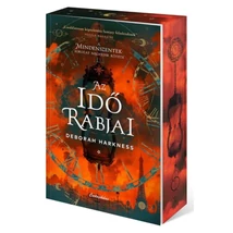 Az idő rabjai [Mindenszentek sorozat 4. könyv, Deborah Harkness]