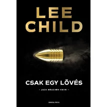 Csak egy lövés [9. Jack Reacher könyv, Lee Child]