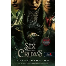 Hat varjú - Six of Crows [Hat varjú sorozat 1. könyv, Leigh Bardugo]