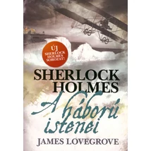 A háború istenei [Új Sherlock Holmes könyvsorozat 5., James Lovegrove]