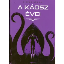 A káosz évei [Vörös lázadás könyv, Pierce Brown]