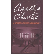 A kristálytükör meghasadt [Miss Marple könyv, Agatha Christie]
