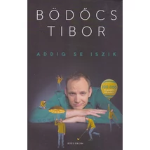 Addig se iszik [Bödőcs Tibor könyv]