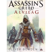 Alvilág [Assassin&#039;s Creed sorozat 8. könyv, Oliver Bowden]