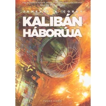 Kalibán háborúja [Térség sorozat 2. könyv, James S. A. Corey]