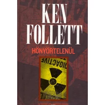 Könyörtelenül [Ken Follett könyv]
