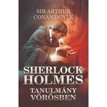 Tanulmány vörösben [1. Sherlock Holmes könyv, Sir Arthur Conan Doyle]