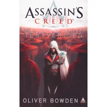 Testvériség [Assassin&#039;s Creed sorozat 2. könyv, Oliver Bowden]