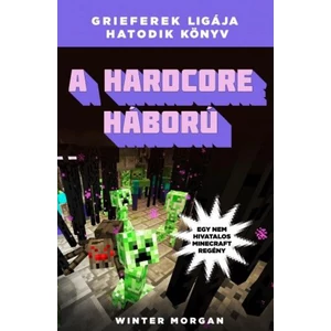 A hardcore háború [Minecraft mesekönyv, Grieferek ligája 6.]