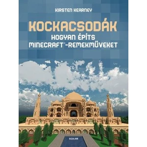 Kockacsodák: Hogyan építs Minecraft-remekműveket [ötletek Minecraft könyvben]