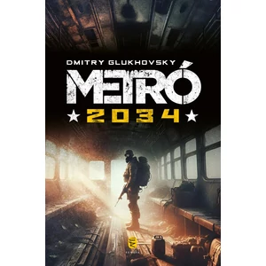 Metró 2034 [Dmitry Glukhovsky könyv]