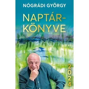 Nógrádi György naptárkönyve 2024 [Nógrádi György könyv]