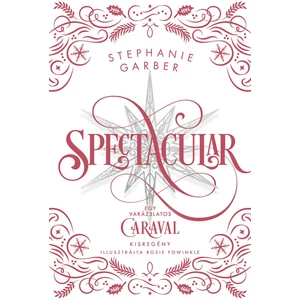 Spectacular [éldekorált, illusztrált Stephanie Garber könyv]