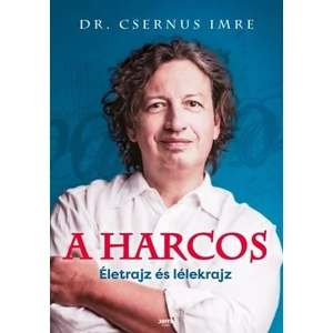 A harcos [Dr. Csernus Imre könyv, 2022]