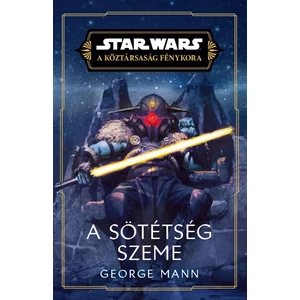 A sötétség szeme [A köztársaság fénykora/Jedik próbái 1. könyv]