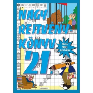 21. Nagy rejtvénykönyv [keresztrejtvények és sok más]