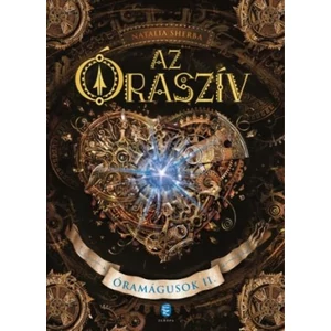 Az Óraszív [Óramágusok sorozat 2. könyv, Natalia Sherba]