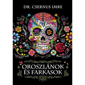 Oroszlánok és farkasok [Dr. Csernus Imre könyv]