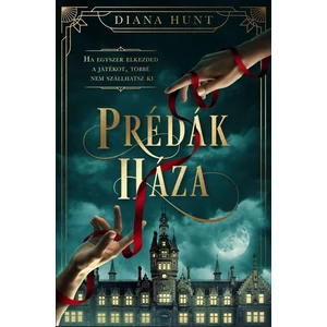 Prédák háza [1. Prédák háza könyv, Diana Hunt]