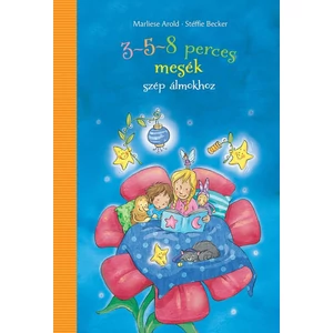3-5-8 perces mesék szép álmokhoz [3-5-8 perces mesék]