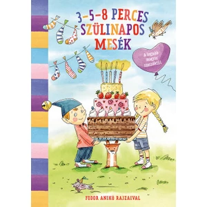 3-5-8 perces szülinapos mesék [3-5-8 perces mesék]