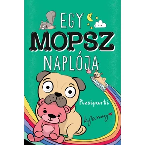 Pizsiparti [Egy mopsz naplója sorozat 6. könyv, Kyla May]